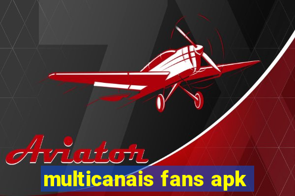 multicanais fans apk